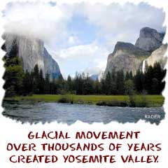 glacial movement over thousands of years created yosemite valley