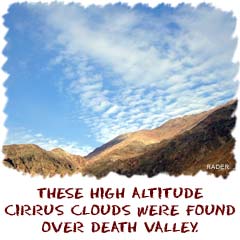 These high altitude cirrus clouds were found over Death Valley.